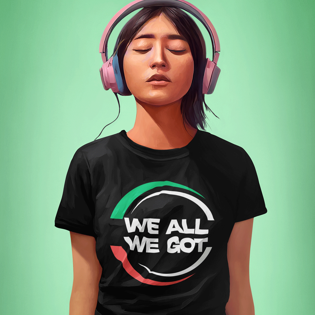 WE ALL WE GOT - Women's T-Shirt - Beats 4 Hope