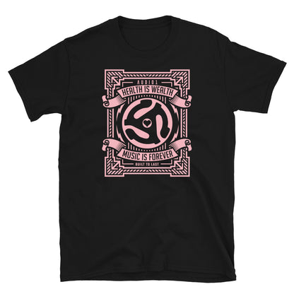 HEALTH IS WEALTH PINK - Unisex T-Shirt - Beats 4 Hope